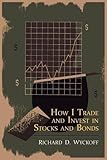 How I Trade and Invest in Stocks and Bonds
