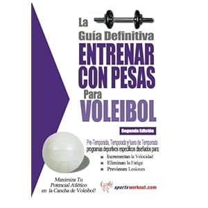 La guía definitiva - Entrenar con pesas para voleibol (Spanish Edition)