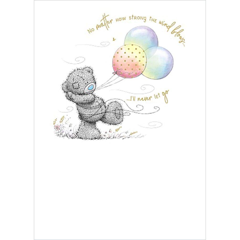Me to You Tatty Teddy New Beginnings Range - No Matter How Strong The Wind Blows I Will Never let go - Greetings Card