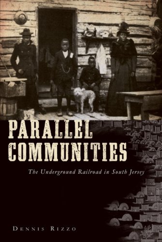 Download Parallel Communities: The Underground Railroad in South Jersey (American Heritage) Download Parallel Communities: The Underground Railroad in South Jersey (American Heritage)