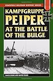 Kampfgruppe Peiper at the Battle of the Bulge (Stackpole Military History Series)