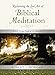 Reclaiming the Lost Art of Biblical Meditation: Find True Peace in Jesus