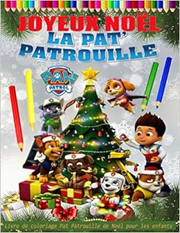 Amazon.com: Livre De Coloriage Pat Patrouille De Noël Pour Les Enfants  (French Edition): 9798565802405: Moni, Moncef: Libros