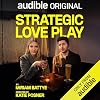 Strategic Love Play