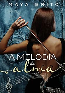 Livro A Melodia da Alma (Os sons da vida Livro 1)