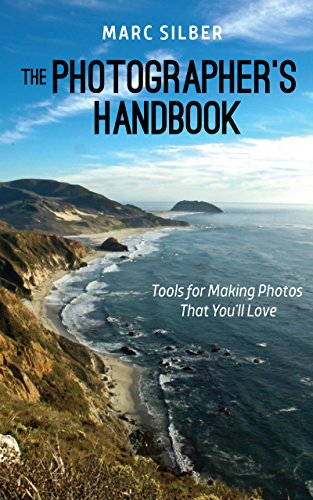Advancing Your Photography: A Handbook for Creating  Photos You'll Love