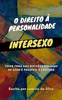 Livro O direito à personalidade intersexo: Viver fora das divisões binárias de sexo é possível e legítimo