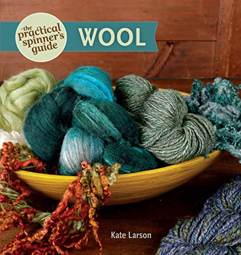 The Practical Spinner's Guide - Wool by Kate Larson