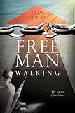 FREE MAN WALKING by Andy Nieman