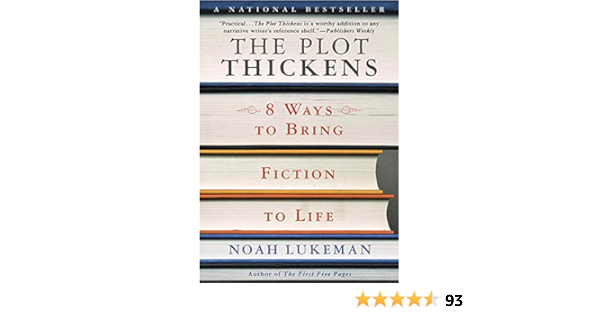The Plot Thickens 8 Ways To Bring Fiction To Life Lukeman Noah 9780312309282 Amazon Com Books