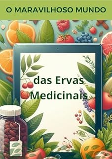 Livro O Maravilhoso Mundo das Ervas Medicinais