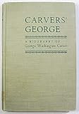Hardcover Carvers' George, A biography of George Washington Carver Book