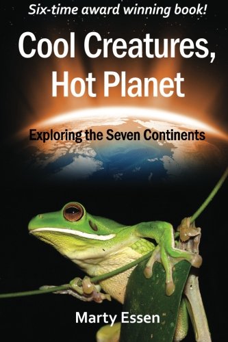 Cool Creatures, Hot Planet: Exploring the Seven Continents Cool Creatures, Hot Planet: Exploring the Seven Continents
