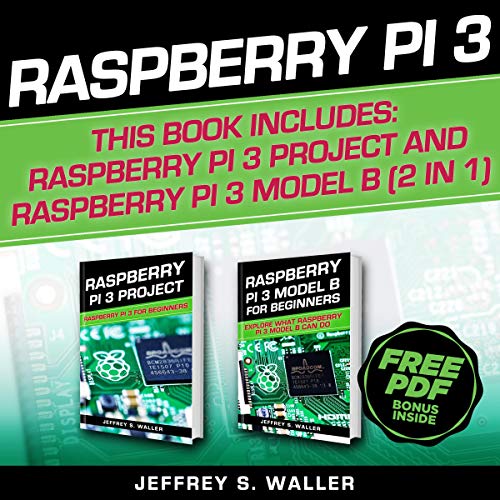 D0wnl0ad Raspberry Pi 3: 2 in 1: Raspberry Pi 3 Project and Raspberry Pi 3 Model B [P.D.F]