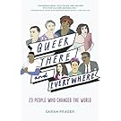 Queer, There, and Everywhere: 23 People Who Changed the World