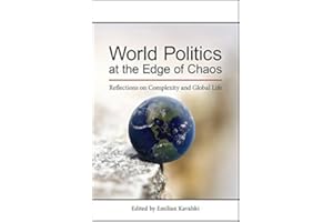 World Politics at the Edge of Chaos: Reflections on Complexity and Global Life (SUNY series, James N. Rosenau series in Globa