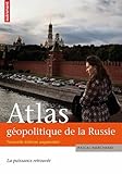 Atlas géopolitique de la Russie NE (ATLAS MONDE) by 