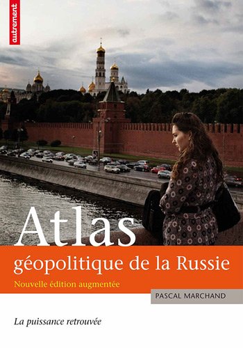 Atlas géopolitique de la Russie NE (ATLAS MONDE) by Marchand Pascal