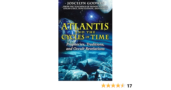 Atlantis And The Cycles Of Time Prophecies Traditions And Occult Revelations Kindle Edition By Godwin Joscelyn Religion Spirituality Kindle Ebooks Amazon Com