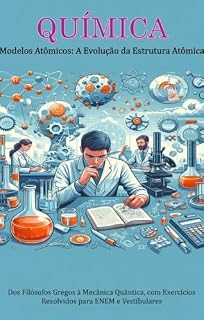 Química - Conceitos Básicos: Apostila de Química para ENEM e Vestibulares 2025 - Conceitos Fundamentais com 50 Exercícios Resolvidos (Foco na Química)