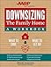 Downsizing the Family Home: A Workbook: What to Save, What to Let Go (Downsizing the Home) by Marni Jameson
