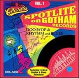 Spotlite on Gotham Records: Doo-Wop & Rhythm and