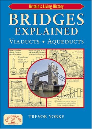 Read Bridges Explained: Viaducts, Aqueducts (Britain's Living History)<br />PDF