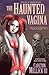 The Haunted Vagina by