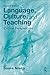 Language, Culture, and Teaching: Critical Perspectives (Language, Culture, and Teaching Series)