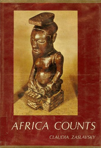 Africa Counts: Number and Pattern in African Culture, by Claudia Zaslavsky