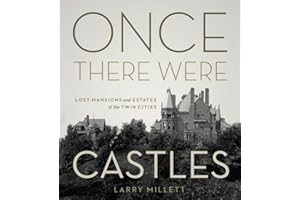 Once There Were Castles: Lost Mansions and Estates of the Twin Cities