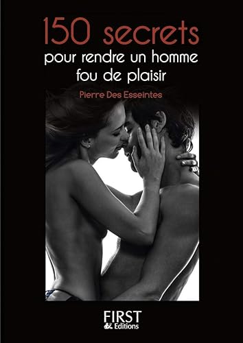 Download Petit livre de - 150 secrets pour rendre un homme fou de plaisir PDF