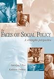 Faces of Social Policy: A Strengths Perspective (Social Welfare Policy & History)