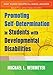 Promoting Self-Determination in Students with Developmental Disabilities (What Works for Special-Needs Learners)