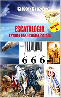 Livro Escatologia volume 4: Estudo das últimas coisas