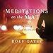 Meditations on the Mat: Practices for Living from the Heart by