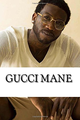 Gucci Mane: A Biography