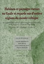 Habitats et paysages ruraux en Gaule et regards sur d'autres régions du monde celtique