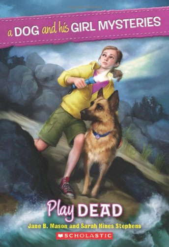 A Dog and His Girl Mysteries #1: Play Dead