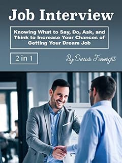 Livro Entrevista de emprego: Saber o que dizer, fazer, perguntar e pensar para aumentar suas chances de conseguir o emprego dos sonhos