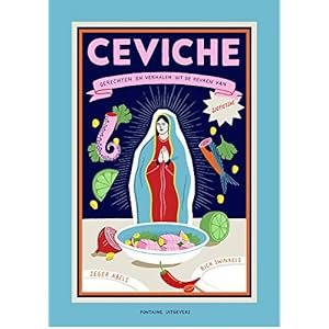 Ceviche: Gerechten en verhalen uit de keuken van Sjefietshe