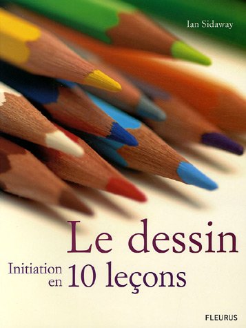 Le Dessin Initiation En 10 Leçons Ian Sidaway