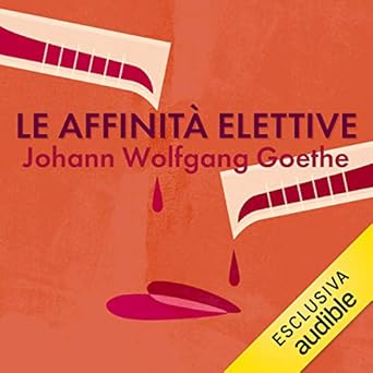 Johann Wolfgang Goethe - Le affinità elettive (2019). mp3 - 64kbps