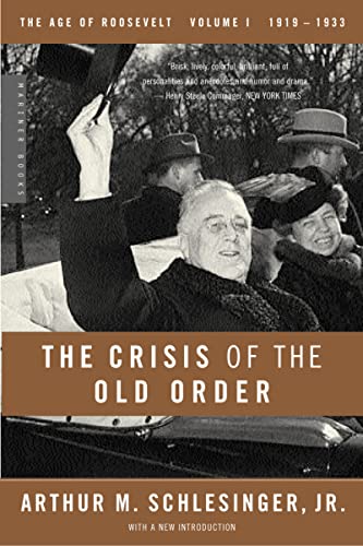 Crisis Of The Old Order Pa 2003: 1919-1933, The Age of Roosevelt, Volume I – A Definitive American History from the Jazz Age to the New Deal