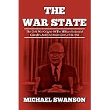 The War State: The Cold War Origins Of The Military-Industrial Complex And The Power Elite, 1945-1963