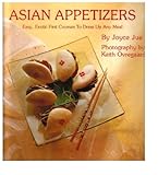 Asian Appetizers: Easy, Exotic First Courses to Dress Up Any Meal by