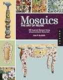 Mosaics, The Art of Reuse: 45 Inspired Designs