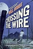 Crossing the Wire