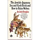 The Jewish-Japanese Sex and Cook Book and How to Raise Wolves