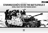 Sturmgeschutz III on the Battlefield, Volume 4 (World War Two Photobook Series) (English and Hungari by 